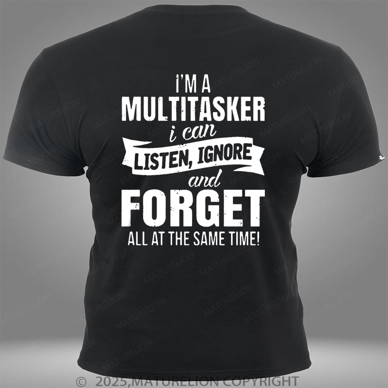 Maturelion I'm A Multitasker I Can Listen Ignore And Forget All At The Same Time Pocket T-Shirt
