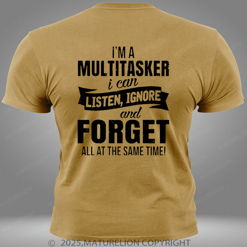 Maturelion I'm A Multitasker I Can Listen Ignore And Forget All At The Same Time Pocket T-Shirt