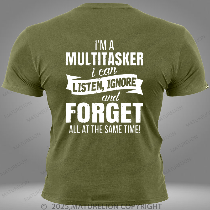 Maturelion I'm A Multitasker I Can Listen Ignore And Forget All At The Same Time Pocket T-Shirt