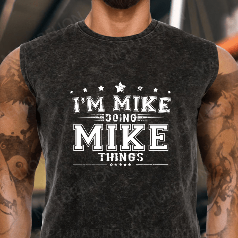 Maturelion  I'm Mike Doing Mike Things Vintage Washed Tank Top