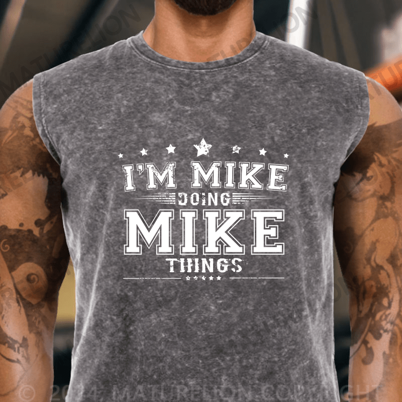 Maturelion  I'm Mike Doing Mike Things Vintage Washed Tank Top