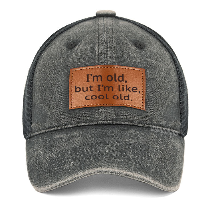 Maturelion I'm Old But I'm Like Cool Old Leather Patch Cap