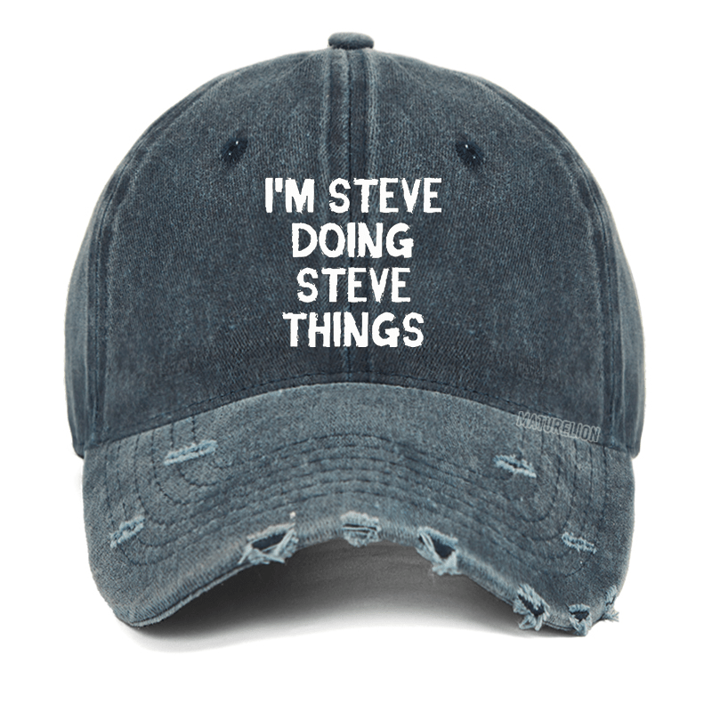 Maturelion I'm Steve Doing Steve Things Washed Vintage Cap