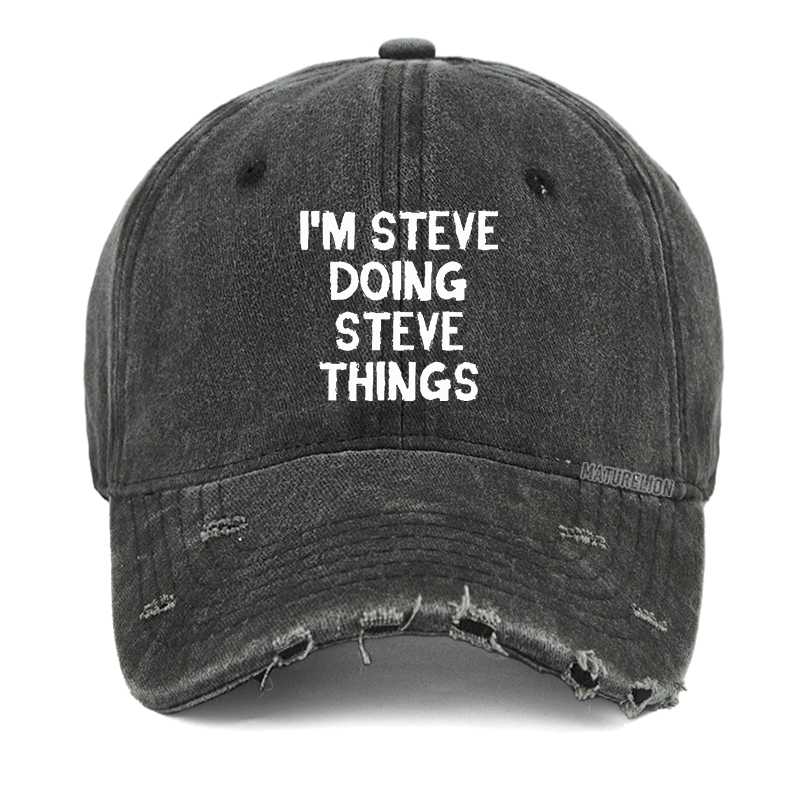 Maturelion I'm Steve Doing Steve Things Washed Vintage Cap