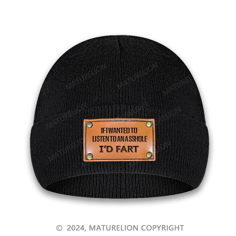 Maturelion If I Wanted To Listen To An Asshole I'd Fart Cap