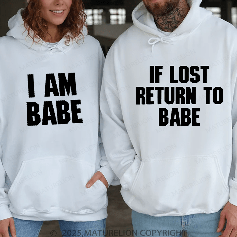 Maturelion If Lost Return To Babe & I Am Babe Couple Hoodie