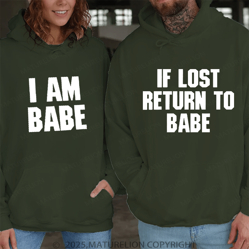 Maturelion If Lost Return To Babe & I Am Babe Couple Hoodie