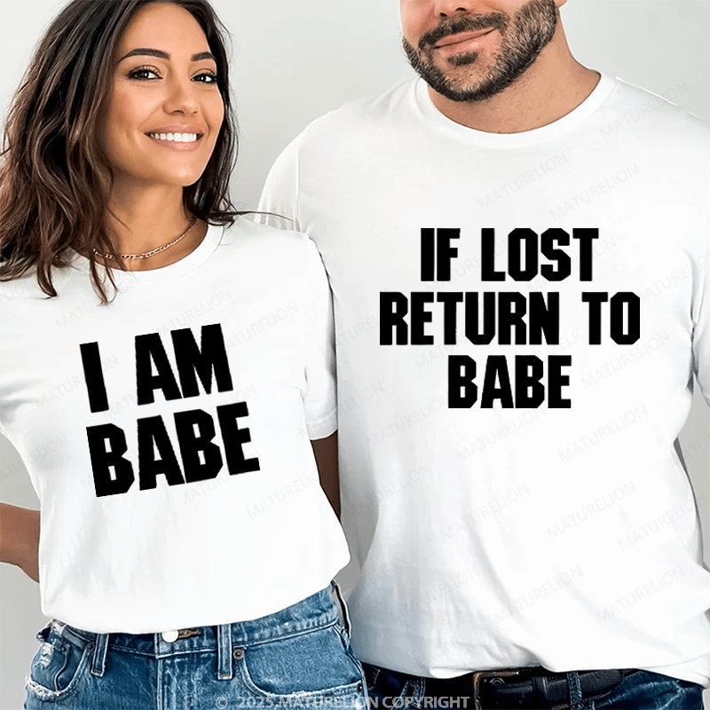 Maturelion If Lost Return To Babe & I Am Babe Couple T-Shirt