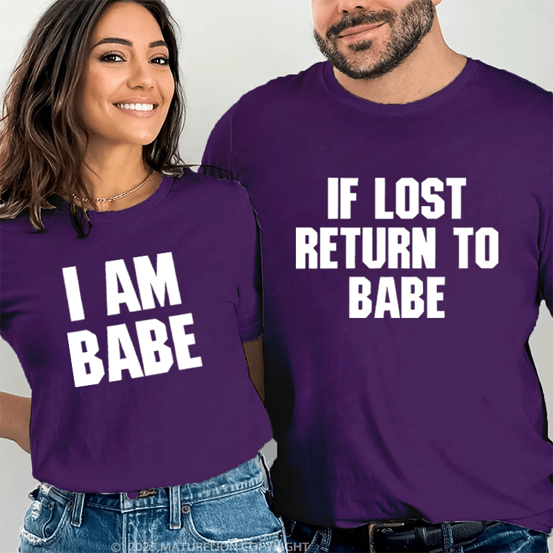 Maturelion If Lost Return To Babe & I Am Babe Couple T-Shirt