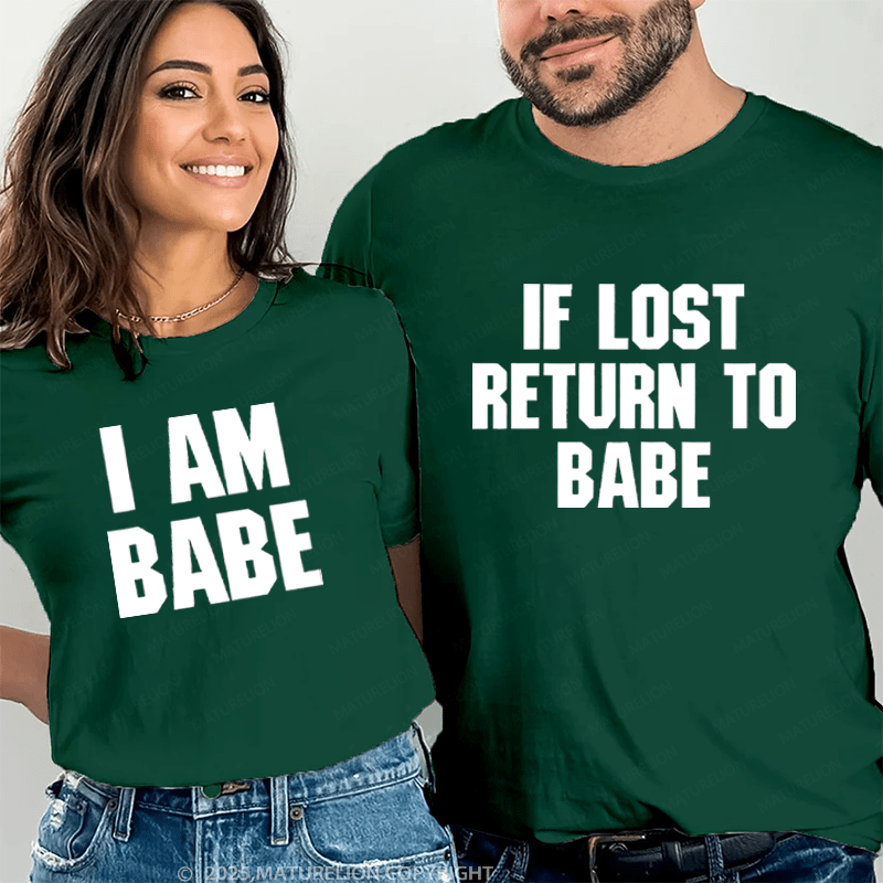 Maturelion If Lost Return To Babe & I Am Babe Couple T-Shirt