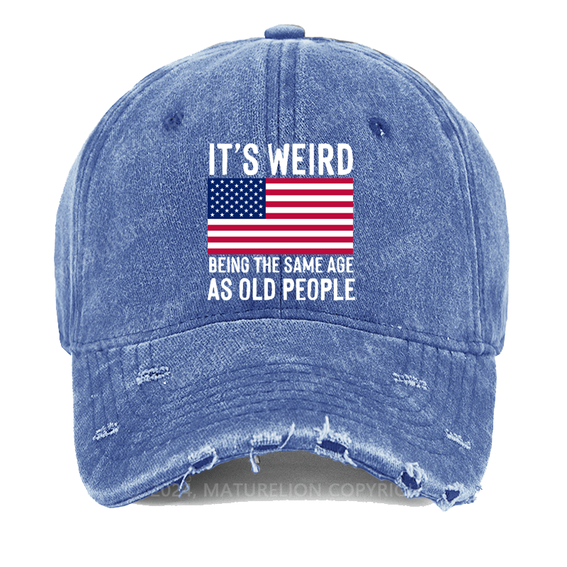 Maturelion It's Weird Being The Same Age As Old People Washed Vintage Cap
