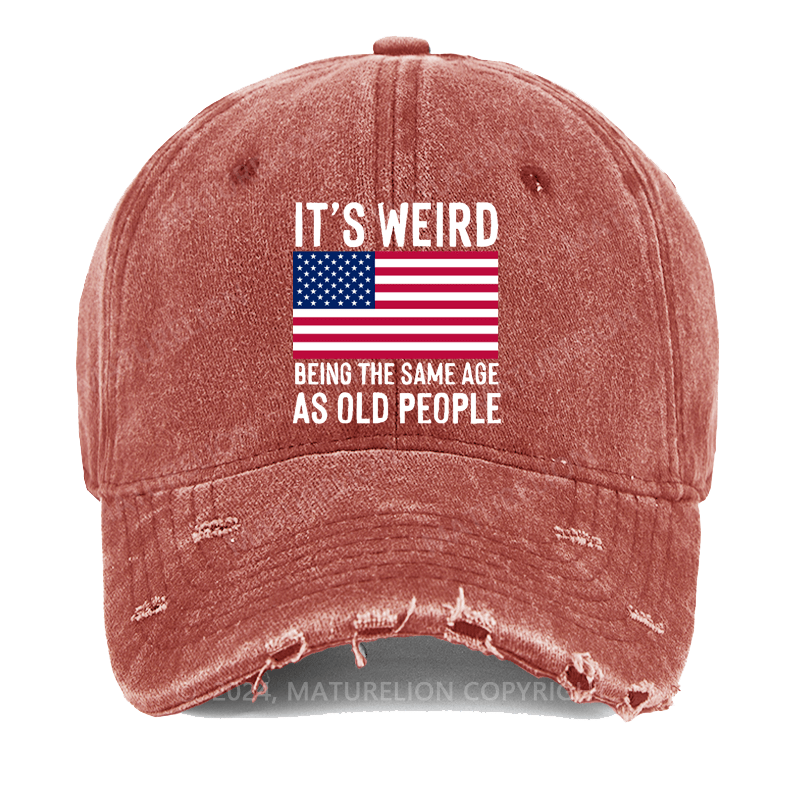 Maturelion It's Weird Being The Same Age As Old People Washed Vintage Cap