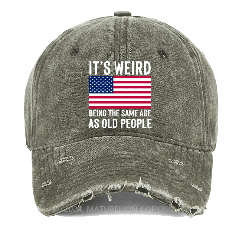 Maturelion It's Weird Being The Same Age As Old People Washed Vintage Cap