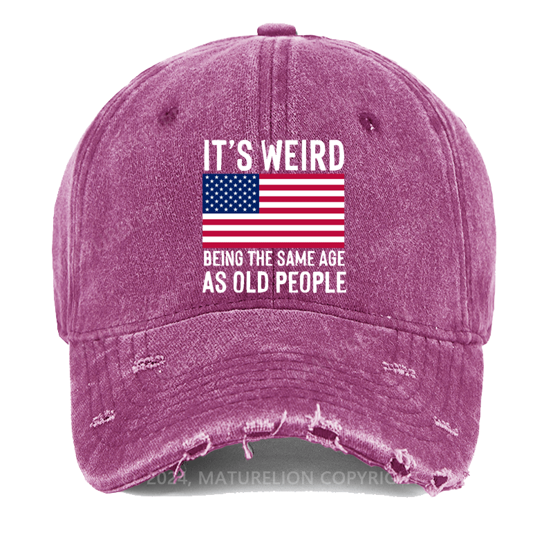 Maturelion It's Weird Being The Same Age As Old People Washed Vintage Cap