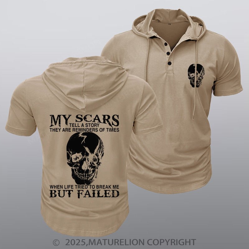Maturelion Men's Hooded Henley Shirt My Scars Tell A Story They Are Reminders Of When Life Tried To Break Me But Failed Hooded Henley Shirt