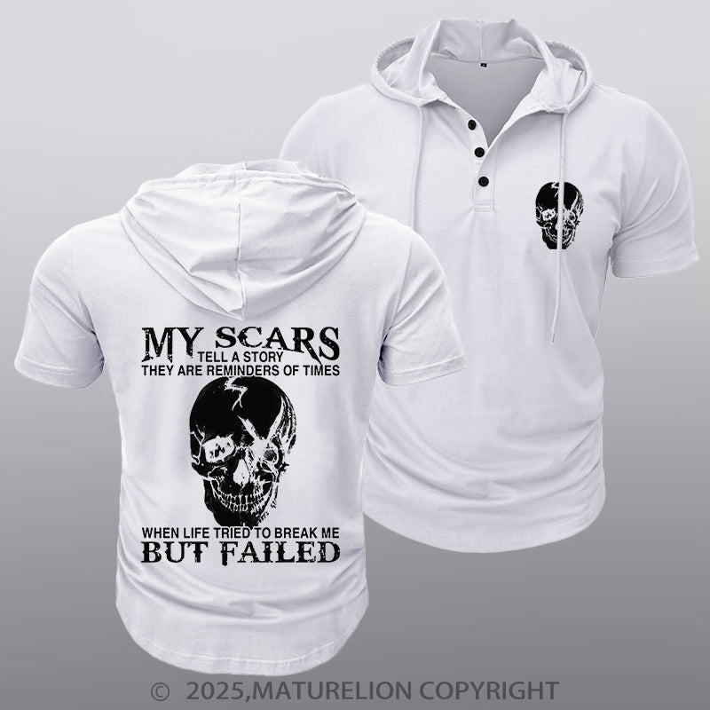 Maturelion Men's Hooded Henley Shirt My Scars Tell A Story They Are Reminders Of When Life Tried To Break Me But Failed Hooded Henley Shirt