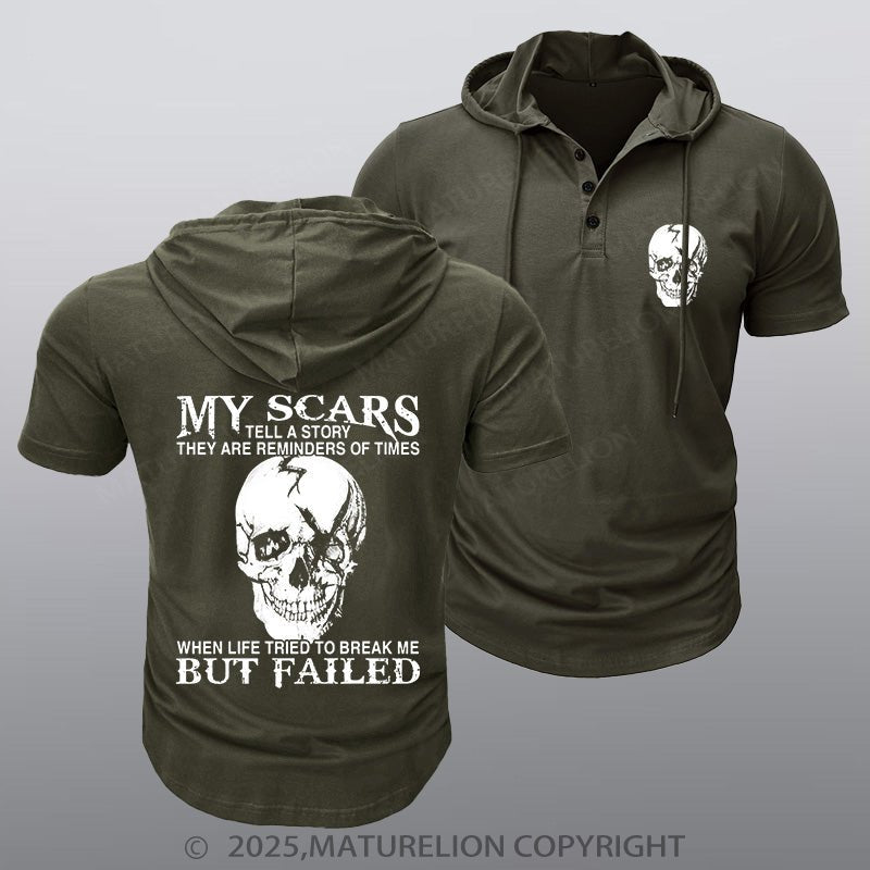 Maturelion Men's Hooded Henley Shirt My Scars Tell A Story They Are Reminders Of When Life Tried To Break Me But Failed Hooded Henley Shirt