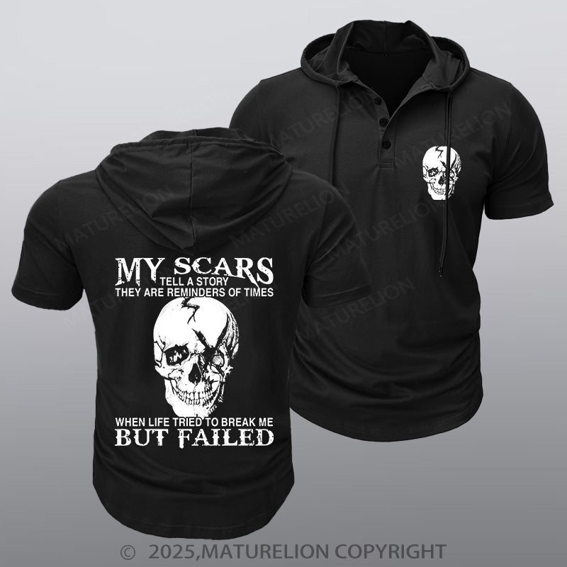 Maturelion Men's Hooded Henley Shirt My Scars Tell A Story They Are Reminders Of When Life Tried To Break Me But Failed Hooded Henley Shirt