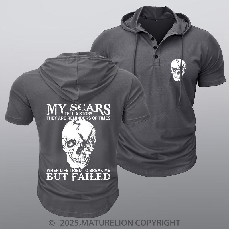 Maturelion Men's Hooded Henley Shirt My Scars Tell A Story They Are Reminders Of When Life Tried To Break Me But Failed Hooded Henley Shirt