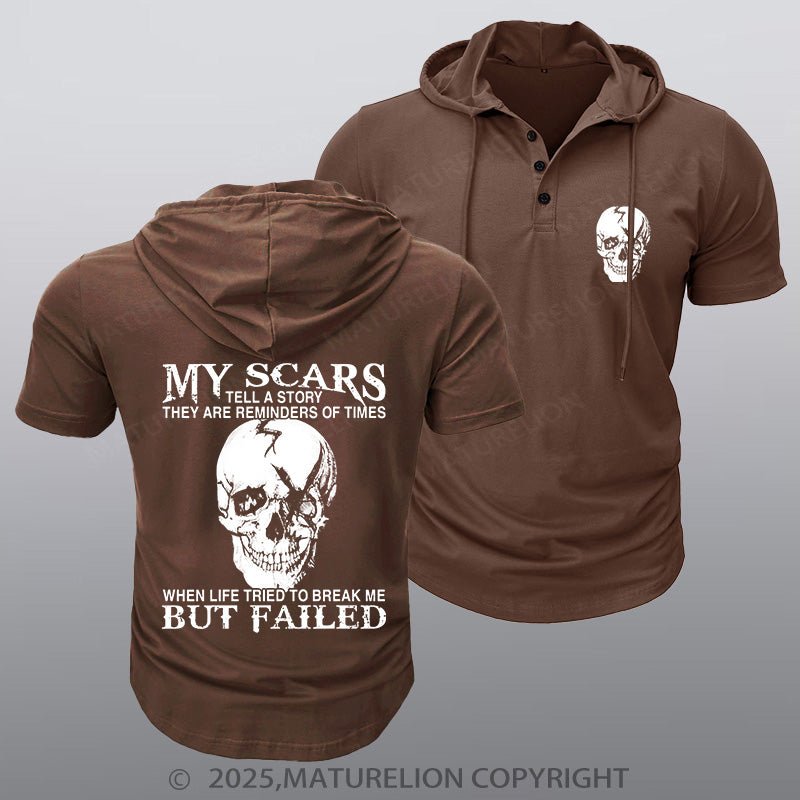Maturelion Men's Hooded Henley Shirt My Scars Tell A Story They Are Reminders Of When Life Tried To Break Me But Failed Hooded Henley Shirt