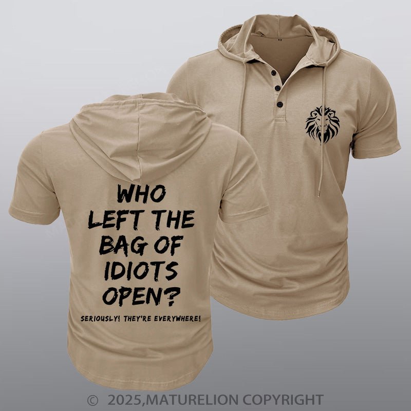 Maturelion Men's Hooded Henley Shirt Who Left The Bag Of Idiots Open Hooded Henley Shirt