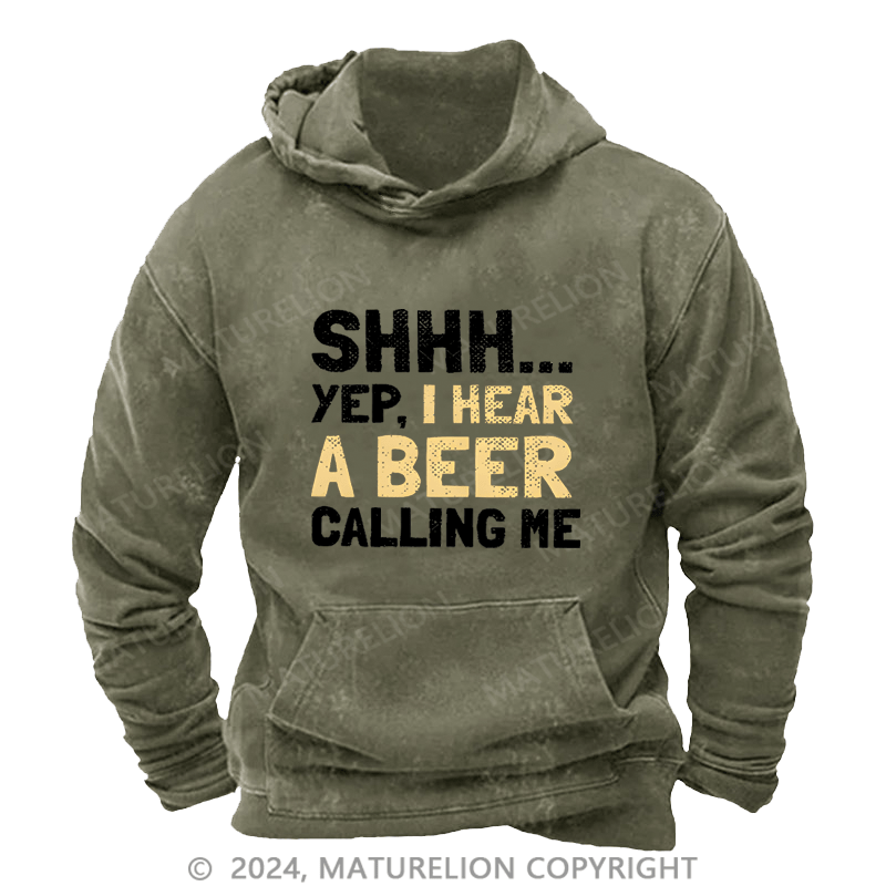 Maturelion Men's Hoodie Shhh...Yep,I Hear A Beer Calling Me Custom Hoodie