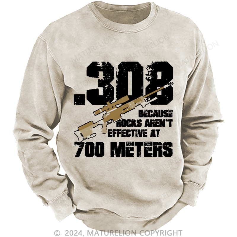 Maturelion Men's Sweatshirt .308 Because Rocks Aren't Effective At 700 Meters Custom Washed Sweatshirt