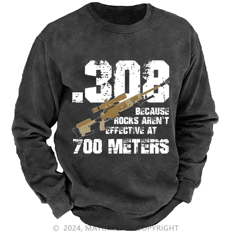Maturelion Men's Sweatshirt .308 Because Rocks Aren't Effective At 700 Meters Custom Washed Sweatshirt