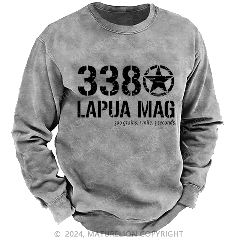 Maturelion Men's Sweatshirt 338 Lapua Mag 300 Grains 1 Mile 3 Seconds Custom Washed Sweatshirt