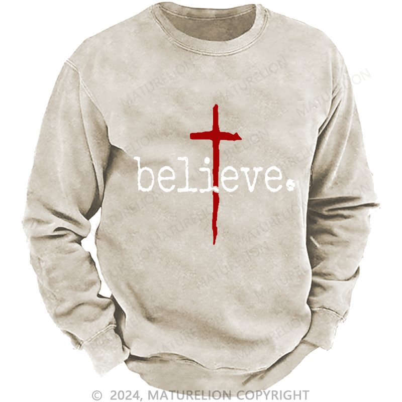 Maturelion Men's Sweatshirt Believe Cross Print Christian Custom Washed Sweatshirt