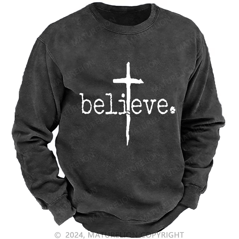Maturelion Men's Sweatshirt Believe Cross Print Christian Custom Washed Sweatshirt