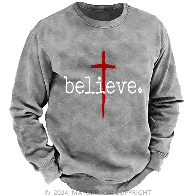 Maturelion Men's Sweatshirt Believe Cross Print Christian Custom Washed Sweatshirt
