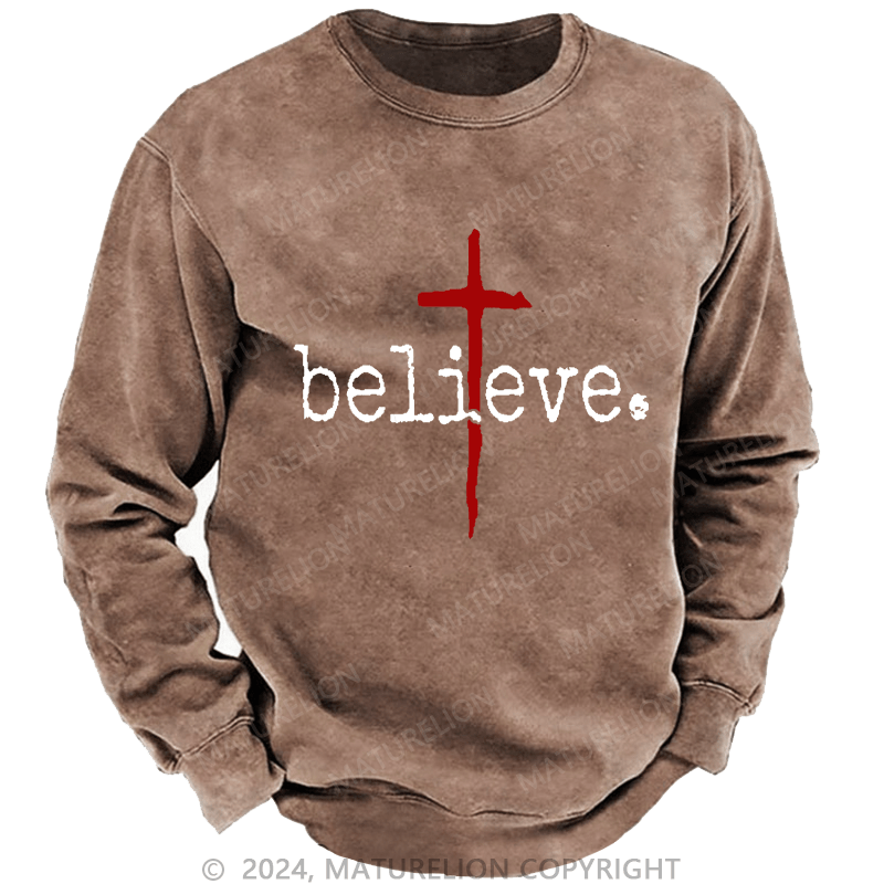 Maturelion Men's Sweatshirt Believe Cross Print Christian Custom Washed Sweatshirt