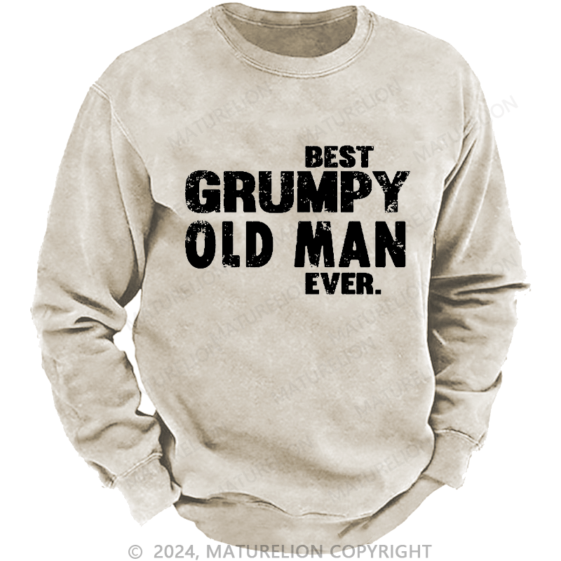 Maturelion Men's Sweatshirt Best Grumpy Old Man Ever Funny Men's Custom Washed Sweatshirt