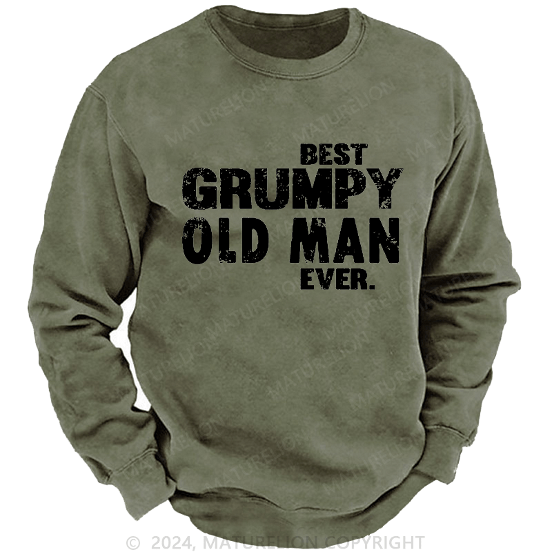 Maturelion Men's Sweatshirt Best Grumpy Old Man Ever Funny Men's Custom Washed Sweatshirt