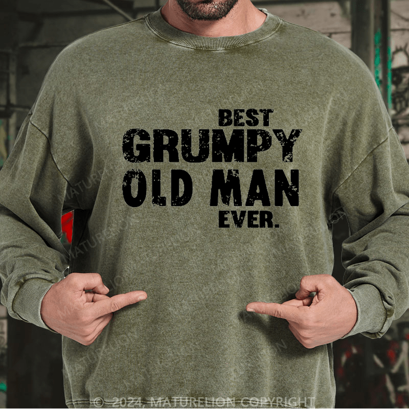 Maturelion Men's Sweatshirt Best Grumpy Old Man Ever Funny Men's Custom Washed Sweatshirt