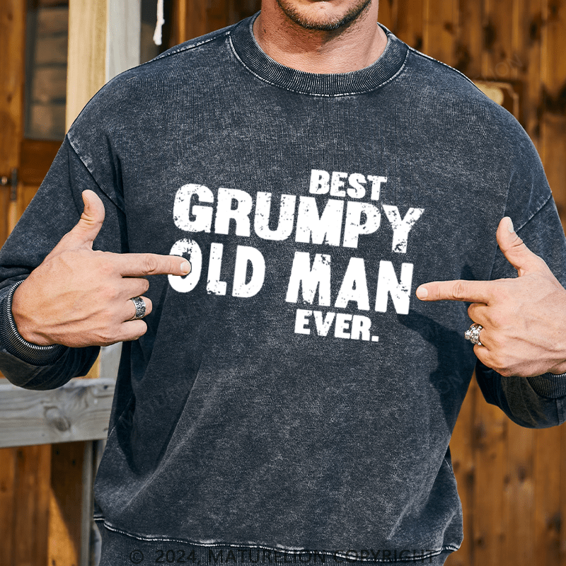 Maturelion Men's Sweatshirt Best Grumpy Old Man Ever Funny Men's Custom Washed Sweatshirt