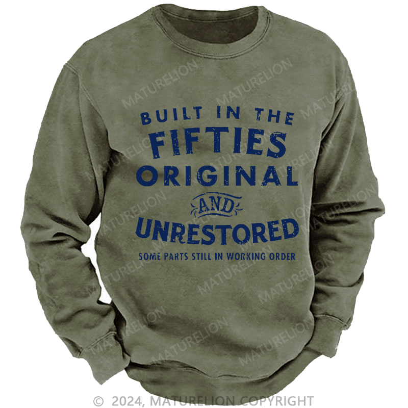 Maturelion Men's Sweatshirt Built In The Fifties Original And Unrestored Some Parts Still In Working Order Custom Washed Sweatshirt