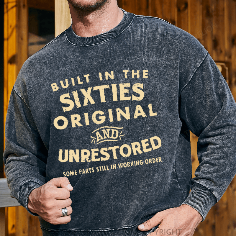 Maturelion Men's Sweatshirt Built In The Sixties Original And Unrestored Some Parts Still In Working Order Custom Washed Sweatshirt
