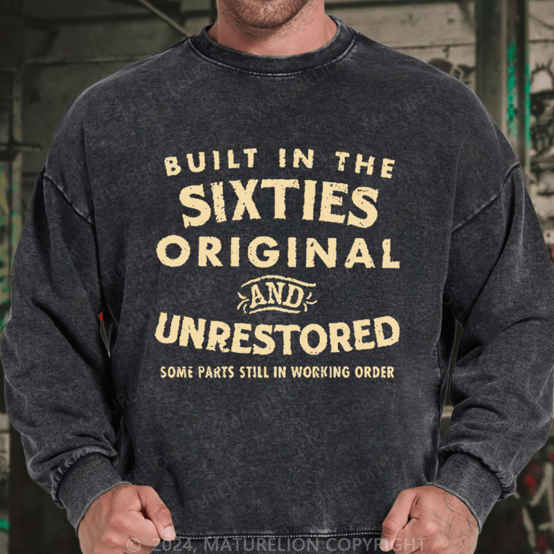 Maturelion Men's Sweatshirt Built In The Sixties Original And Unrestored Some Parts Still In Working Order Custom Washed Sweatshirt