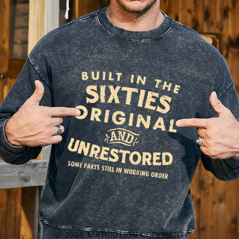 Maturelion Men's Sweatshirt Built In The Sixties Original And Unrestored Some Parts Still In Working Order Custom Washed Sweatshirt