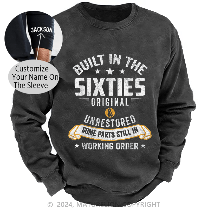 Maturelion Men's Sweatshirt Built in the Sixties Original & Unrestored some Parts still in Working Order Custom Washed Sweatshirt