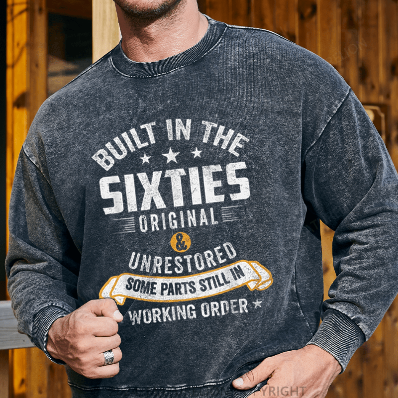 Maturelion Men's Sweatshirt Built in the Sixties Original & Unrestored some Parts still in Working Order Custom Washed Sweatshirt
