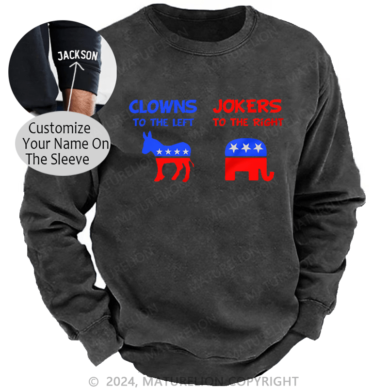 Maturelion Men's Sweatshirt Clowns To The Left Jokers To The Right Custom Washed Sweatshirt