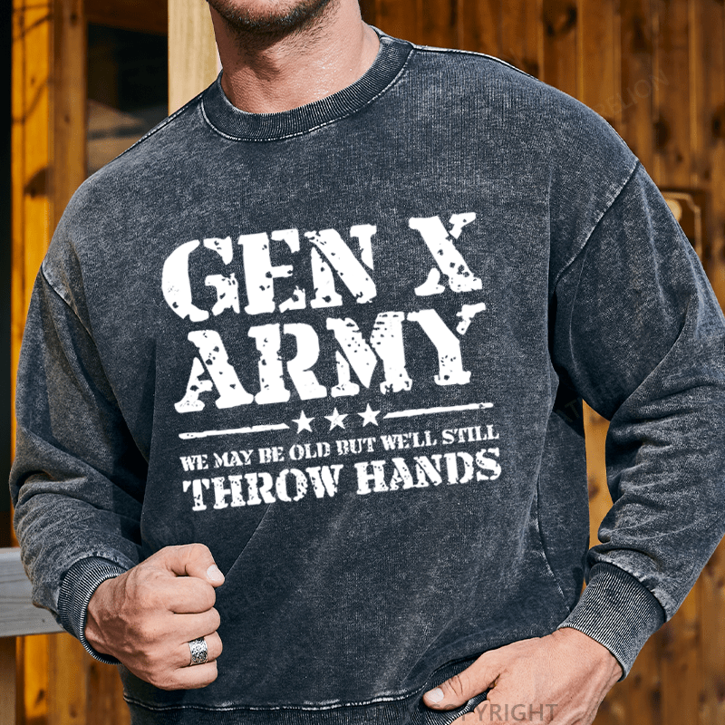 Maturelion Men's Sweatshirt Gen X Army We May Be Old Bu't We'll Stiil Throw Hands Custom Washed Sweatshirt