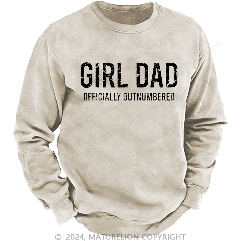 Maturelion Men's Sweatshirt Girl Dad Officially Outnumbered Funny Gift Custom Washed Sweatshirt