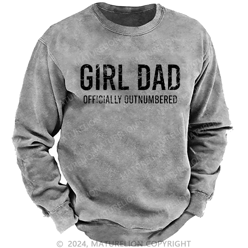 Maturelion Men's Sweatshirt Girl Dad Officially Outnumbered Funny Gift Custom Washed Sweatshirt