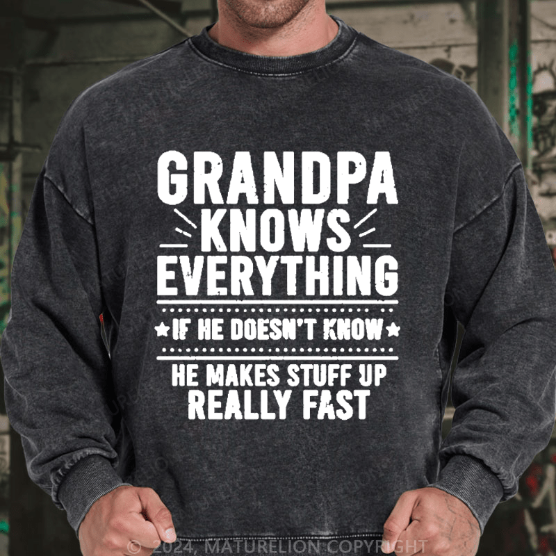Maturelion Men's Sweatshirt Grandpa Knows Everything If He Doesn't Know He Makes Stuff Up Really Fast Custom Sweatshirt