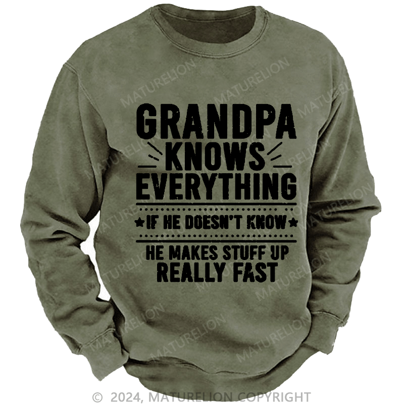 Maturelion Men's Sweatshirt Grandpa Knows Everything If He Doesn't Know He Makes Stuff Up Really Fast Custom Sweatshirt