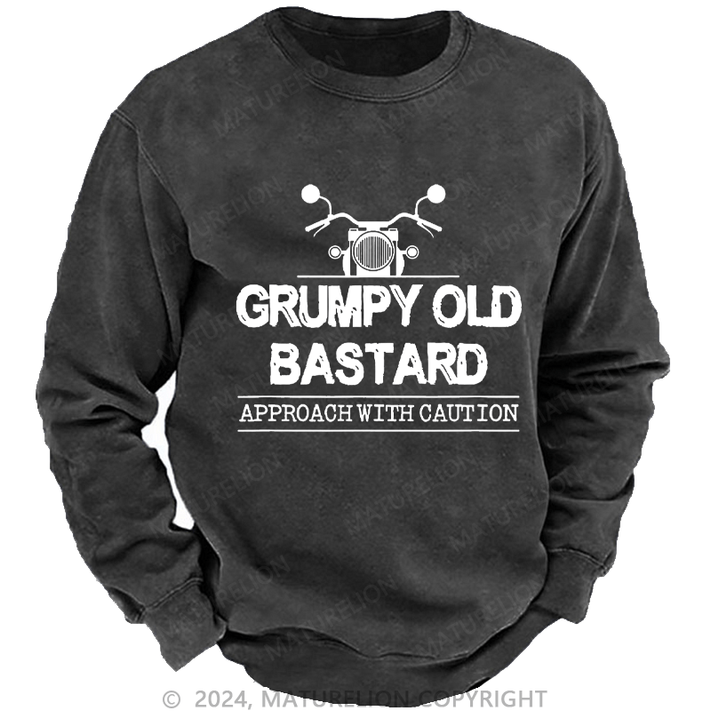 Maturelion Men's Sweatshirt Grumpy Old Bastard Approach With Caution Custom Washed Sweatshirt